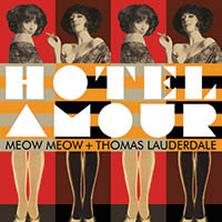  Pink Martini Hotel Amour Meow and Meow with Thomas Lauderdale LP